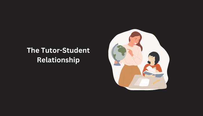 The Tutor-Student Relationship